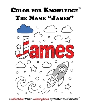 Color for Knowledge: The Name "James" (Walter the Educator's Color for Knowledge