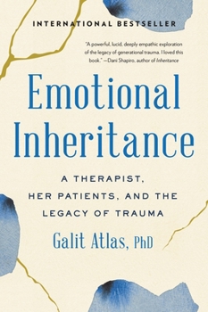 Paperback Emotional Inheritance: A Therapist, Her Patients, and the Legacy of Trauma Book