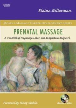 Paperback Prenatal Massage: A Textbook of Pregnancy, Labor, and Postpartum Bodywork [With DVD] Book