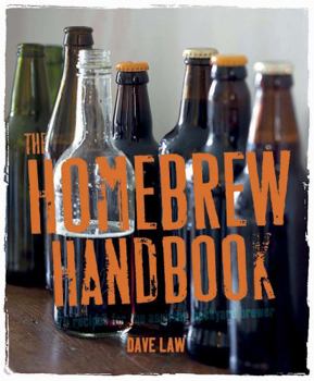 Hardcover The Homebrew Handbook: 75 Recipes for the Aspiring Backyard Brewer Book