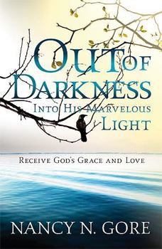 Paperback Out of Darkness, Into His Marvelous Light: Receive God's Grace and Love Book