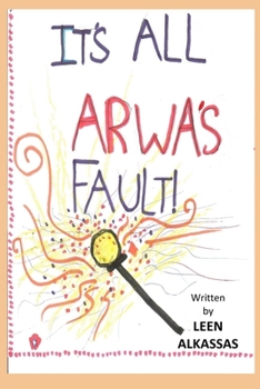 Paperback It's All Arwa's Fault Book