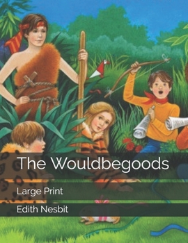 Paperback The Wouldbegoods: Large Print Book