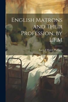 Paperback English Matrons and Their Profession, by L.F.M Book