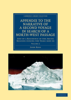 Appendix to the Narrative of a Second Voyage in Search of a North-West Passage: And of a Residence in the Arctic Regions During the Years 1829-33