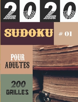 2020 SUDOKU POUR ADULTES 200 GRILLES #01: Sudoku difficile 200 grilles avec solutions: Livre Sudoku pour Adultes, Entraîne la Mémoire et la Logique, ... 21.59 x 27.94 cm, 103 pages (French Edition)