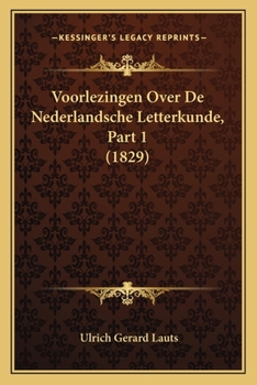 Paperback Voorlezingen Over De Nederlandsche Letterkunde, Part 1 (1829) [Dutch] Book