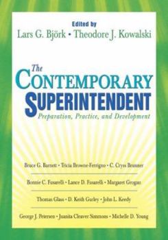 The Contemporary Superintendent: Preparation, Practice, and Development