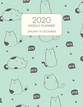 2020 Weekly Planner January to December: Dated With To Do Notes And Inspirational Quotes - Meow-Cats-In-Mint (Bunny Rabbits & Kitty Cats)