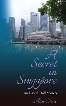 A Secret in Singapore: An Elspeth Duff Mystery - Book #3 of the Elspeth Duff