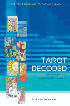 Paperback Tarot Decoded: Understanding and Using Dignities and Correspondences Book