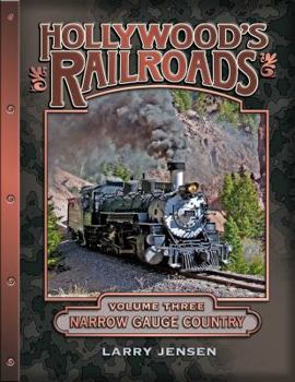 Paperback Hollywood's Railroads Volume Three: Narrow Gauge Country Book