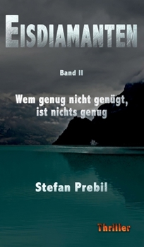 Hardcover Eisdiamanten Trilogie Band 2: Wem genug nicht genügt, ist nichts genug. [German] Book