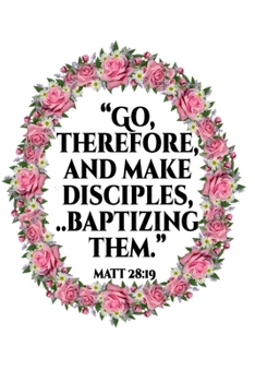 Go Therefore And Make Disciples Baptizing Them Matt 28:19: | JW 2020 Year Text Notebook / Journal for Jehovah's Witnesses. Add this valuable JW ... A PERFECT Jehovahs Witnesses Gift! Version 9