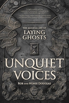 Paperback Unquiet Voices: The Magical Art of Laying Ghosts Book