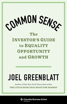 Hardcover Common Sense: The Investor's Guide to Equality, Opportunity, and Growth Book
