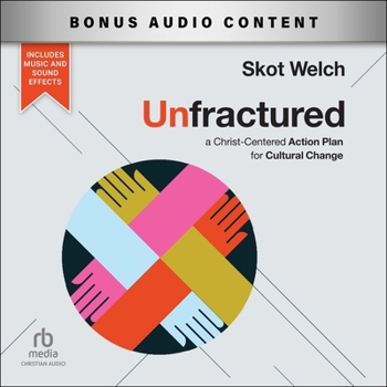 Audio CD Unfractured: A Christ-Centered Action Plan for Cultural Change Book