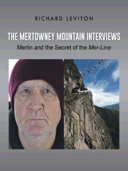 Paperback The Mertowney Mountain Interviews: Merlin and the Secret of the Mer-Line Book