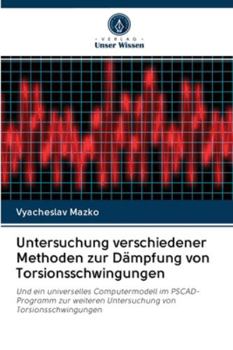 Paperback Untersuchung verschiedener Methoden zur Dämpfung von Torsionsschwingungen [German] Book