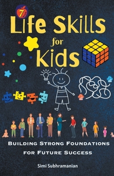 Paperback 7 Life Skills for Kids: Building Strong Foundations for Future Success Book