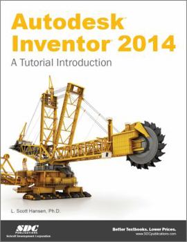 Paperback Autodesk Inventor 2014: A Tutorial Introduction Book