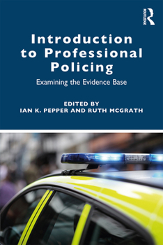 Paperback Introduction to Professional Policing: Examining the Evidence Base Book
