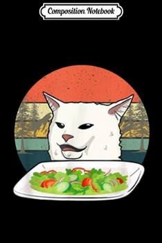 Composition Notebook: Cat Meme Woman Yelling At Table Dinner Ugly Christmas Gift  Journal/Notebook Blank Lined Ruled 6x9 100 Pages