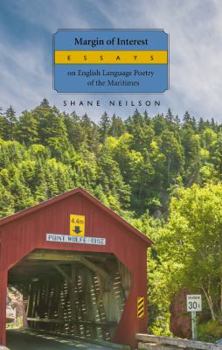 Paperback Margin of Interest: Essays on English Language Poetry of the Maritimes Book