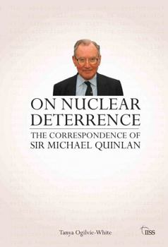 Paperback On Nuclear Deterrence: The Correspondence of Sir Michael Quinlan Book