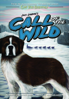 Paperback Jack London's Call of the Wild: A Choose Your Path Book