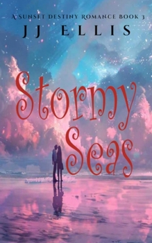 Stormy Seas (A Sunset Destiny Romance)