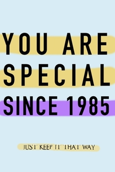 Paperback NOTEBOOK YOU ARE SPECIAL SINCE 1985 MATT FINISH *HIGH QUALITY* 6x9 inches 120 pages Book