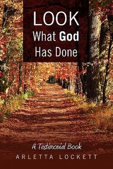 Look What God Has Done: A Testimonial Book