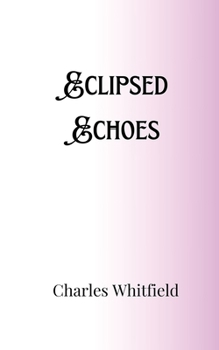 Paperback Eclipsed Echoes Book