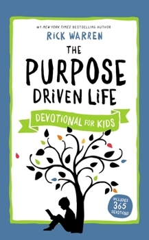 Hardcover The Purpose Driven Life Devotional for Kids Book