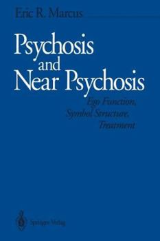 Paperback Psychosis and Near Psychosis: Ego Function, Symbol Structure, Treatment Book