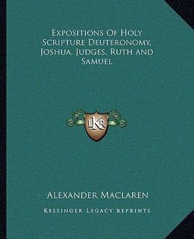 Expositions Of Holy Scripture Deuteronomy, Joshua, Judges, Ruth and Samuel