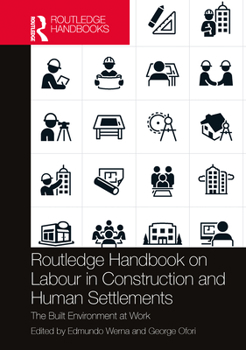 Paperback Routledge Handbook on Labour in Construction and Human Settlements: The Built Environment at Work Book
