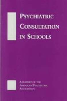 Hardcover Psychiatric Consultation in Schools: A Report of the APA Book