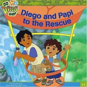 Diego and Papi to the Rescue (Go, Diego, Go! (8x8)) - Book  of the Go Diego Go!