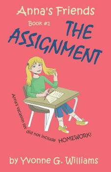 The Assignment - Book #1 of the Anna's Friends