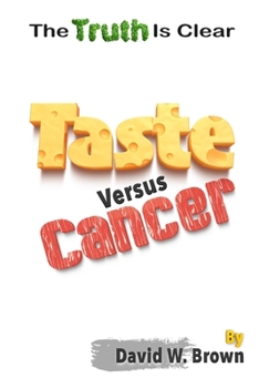 Paperback Taste Versus Cancer: The Truth Is Clear Book