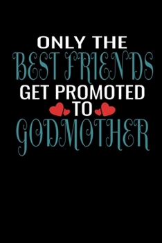 Only Best Friends Get Promoted To Godmother: Godmother's Journal Planner With Bible Verses