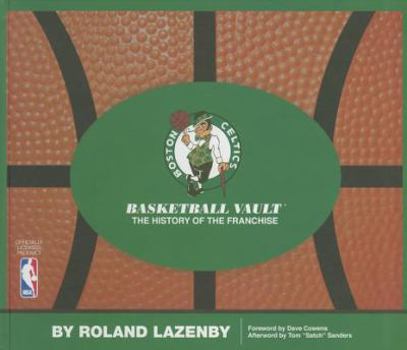 Hardcover Boston Celtics Basketball Vault: The History of a Proud Franchise Book