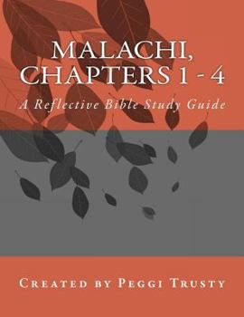 Paperback Malachi, Chapters 1 - 4: A Reflective Bible Study Guide Book