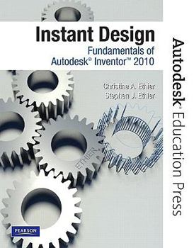 Paperback Instant Design: Fundamentals of Autodesk Inventor 2010 Book
