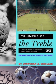 Paperback Triumphs of the Treble: Champions on Three Fronts Book