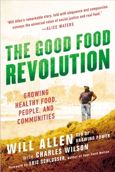 Paperback The Good Food Revolution: Growing Healthy Food, People, and Communities Book