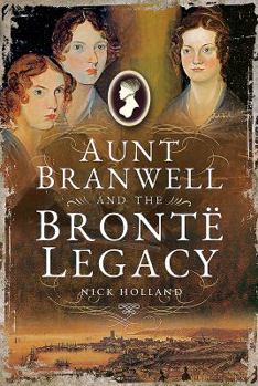 Paperback Aunt Branwell and the Brontë Legacy Book