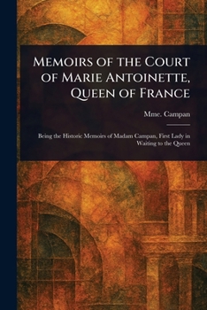 Paperback Memoirs of the Court of Marie Antoinette, Queen of France Book